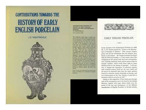 NIGHTINGALE, JAMES EDWARD - Contributions Towards the History of Early English Porcelain from Contemporary Sources; to Which Are Added Reprints from Messrs. Christie's Sale Catalogues of the Chelsea, Derby, Worcester and Bristol Manufactories from 1769 to 1785, by J. E. Nightingale