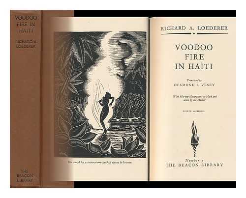 LOEDERER, RICHARD A. - Voodoo Fire in Haiti, Translated by Desmond Ivo Vesey, with Illustrations by the Author.