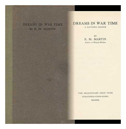 MARTIN. E. M. - Dreams in War Time. a Faithful Record