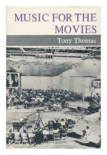 THOMAS, TONY (1927-) - Music for the Movies