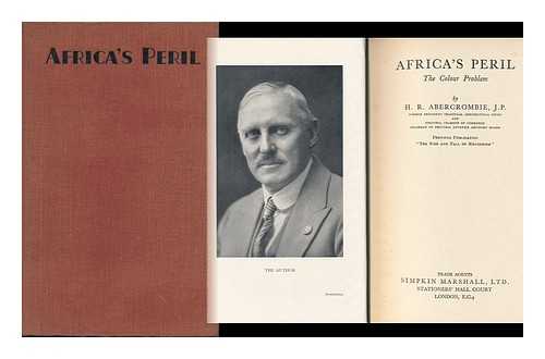 Abercrombie, Hugh Romilly - Africa's Peril: the Colour Problem, by H. R. Abercrombie...