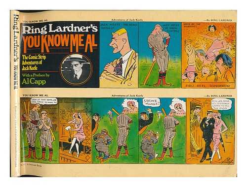 LARDNER, RING (1885-1933). WILL B. JOHNSTONE (ILL. ) DICK DORGAN (ILL. ) - You Know Me Al