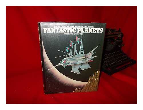 SUARES, JEAN-CLAUDE. RICHARD SIEGEL. DAVID OWEN - Fantastic Planets / [Compiled] by Jean-Claude Suares and Richard Siegel ; Text by David Owen