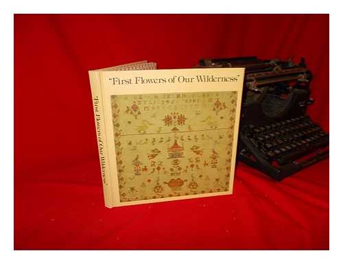 SANTA BARBARA MUSEUM OF ART. UNIVERSITY OF ARIZONA MUSEUM OF ART - First Flowers of Our Wilderness : [Exhibition] the Santa Barbara Museum of Art, January 11 to February 15, 1976, the University of Arizona Museum of Art, February 29 to March 28, 1976