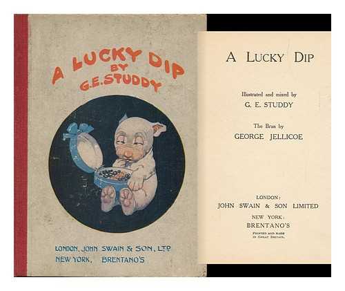 JELLICOE, GEORGE - A Lucky Dip, Illustrated And Mixed by G. E. Studdy ... the Bran, by George Jellicoe