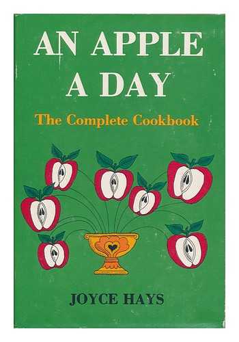 HAYS, JOYCE (COMP. BY) - An Apple a Day / [Compiled By] Joyce Hays