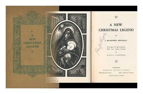 PENGELLY, JOHN BRADFORD AND CONEDERA, ENRICO (ILLUS. ) - A New Christmas Legend, by J. Bradford Pengelly ... . .. with Eight Full Page Illustrations, Made from Original Drawings, by Enrico Conedera