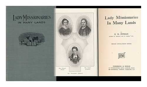 PITMAN, EMMA RAYMOND - Lady Missionaries in Many Lands