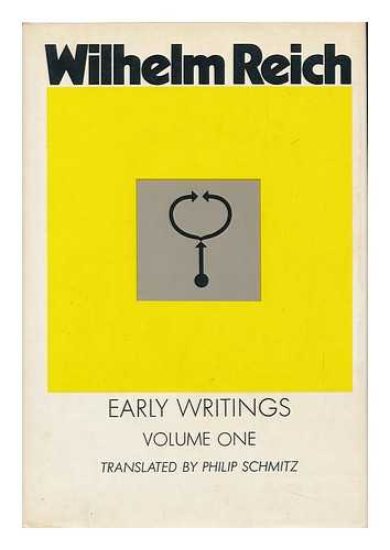 REICH, WILHELM (1897-1957). PHILIP SCHMITZ (TRANSL. ) - Early Writings, Vol. 1 / Tr. by Philip Schmitz