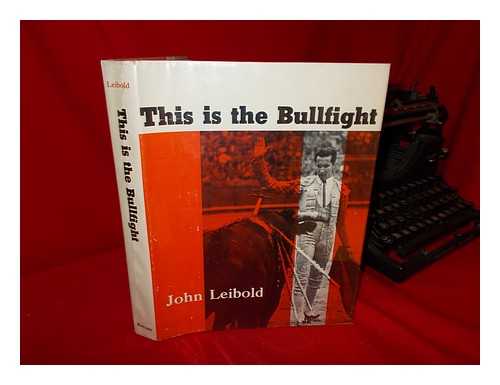 LEIBOLD, JOHN - This is the Bullfight