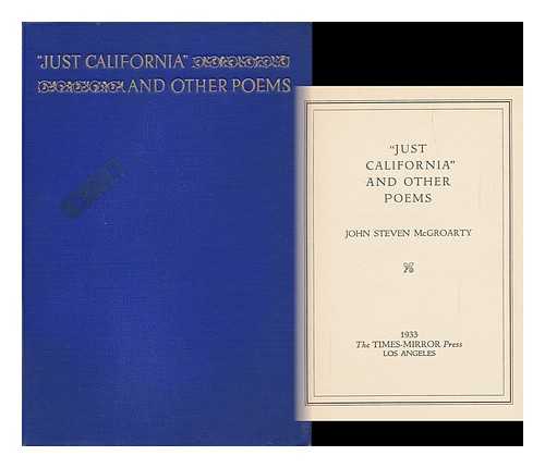 MCGROARTY, JOHN STEVEN - 'Just California' and Other Poems