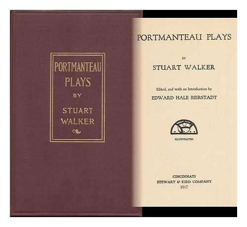 WALKER, STUART - Portmanteau Plays, by Stuart Walker; Ed. , and with an Introduction by Edward Hale Bierstadt