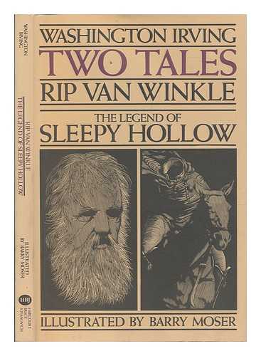 IRVING, WASHINGTON (1783-1859). BARRY MOSER (ILL. ) - Two Tales : Rip Van Winkle and the Legend of Sleepy Hollow / Washington Irving ; Illustrated by Barry Moser ; with an Introduction by Alexander Eliot