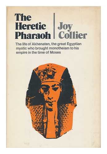 COLLIER, JOY - The Heretic Pharaoh / Joy Collier