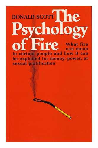 SCOTT, DONALD F. - The Psychology of Fire / Donald Scott