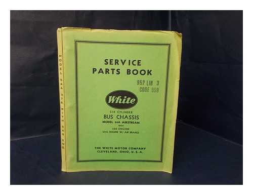 THE WHITE MOTOR COMPANY - Service Parts Book. White Six Cylinder Bus Chassis, Model 54A Airstream with 580 Engine. 5AG Engine W/ Air Brakes