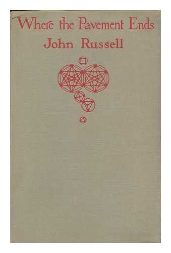 RUSSELL, JOHN - Where the Pavement Ends, by John Russell