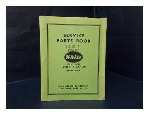 THE WHITE MOTOR COMPANY - Service Parts Book. White Six Cylinder Truck Chassis. Model 700K