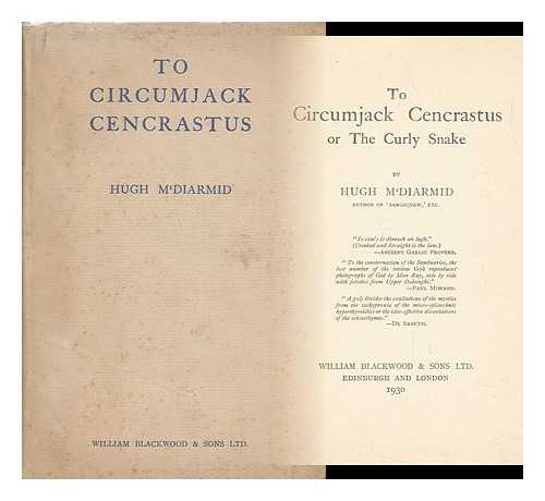 MACDIARMID, HUGH (1892-1978) - To Circumjack Cencrastus : Or, the Curly Snake