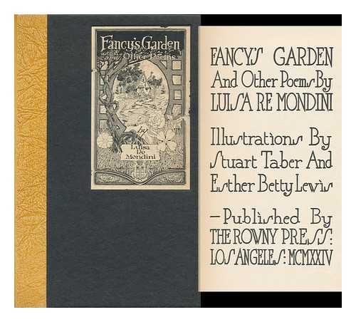 RE MONDINI, LUISA AND TABER, STUART (ILLUS. ) - Fancy's Garden, and Other Poems by Luisa Re Mondini, Illustrations by Stuart Taber and Esther Betty Lewis