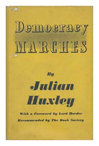 HUXLEY, JULIAN - Democracy Marches