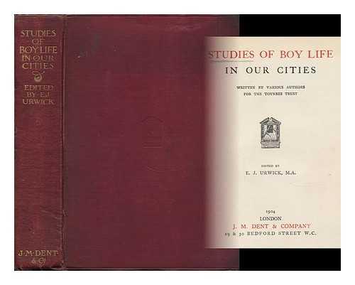 ERWICK, E. J. - Studies of Boy Life in Our Cities: Written by Various Authors for the Toynbee Trust