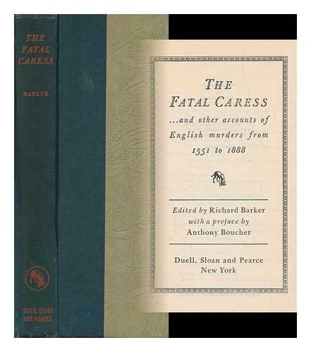 BARKER, BOUCHER - The Fatal Caress ... and Other Accounts of English Murders from 1551 to 1888