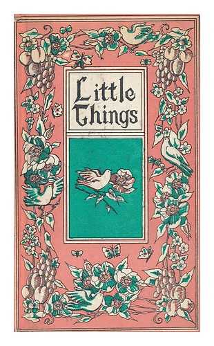 Bachelder, Louise (Comp. ) and Stewart, Pat (Illus. ) - Little Things, Edited by Louise Bachelder, Illustrated by Pat Stewart