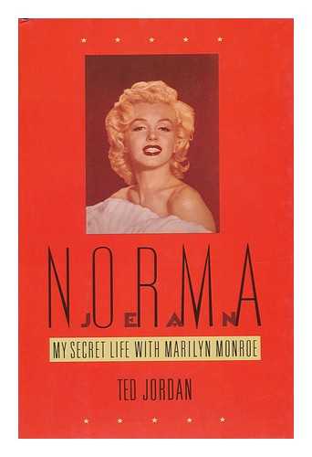 JORDAN, TED - Norma Jean : My Secret Life with Marilyn Monroe / Ted Jordon