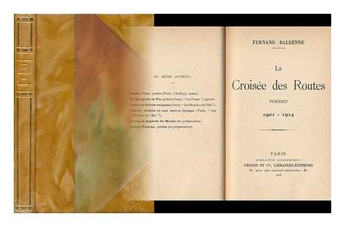 BALDENNE, FERNAND, PSEUD. [I. E. PHILIPPE JULES FERNAND BALDENSPERGER. ] - La Croisee Des Routes. Poesies, 1901-1914