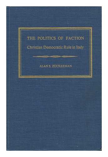 ZUCKERMAN, ALAN S. - The Politics of Faction