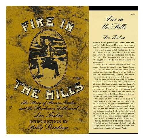 FISHER, LEE - Fire in the Hills; the Story of Parson Frakes and the Henderson Settlement. Introd. by Billy Graham