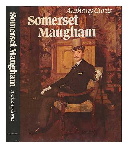 CURTIS, ANTHONY - Somerset Maugham / Anthony Curtis