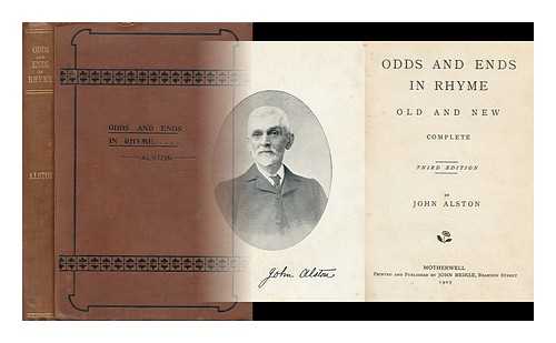 ALSTON, JOHN - Odds and Ends in Rhyme Old and New : Complete