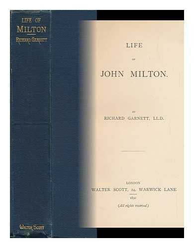 GARNETT, RICHARD (1835-1906) - Life of John Milton