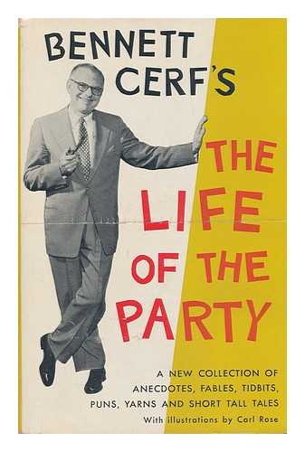 CERF, BENNETT (ED. ). CARL ROSE (ILL. ) - The Life of the Party; a New Collection of Stories and Anecdotes. Drawings by Carl Rose