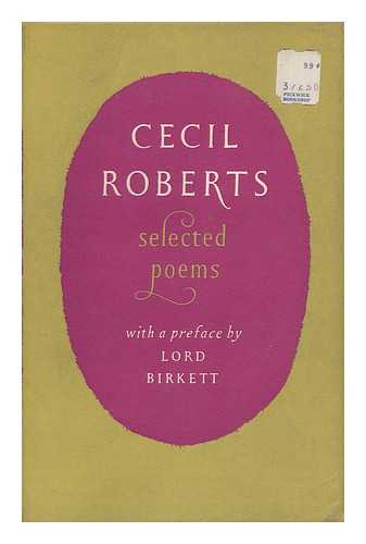 ROBERTS, CECIL (1892-) - Selected Poems, 1910-1960. Pref. by Lord Birkett