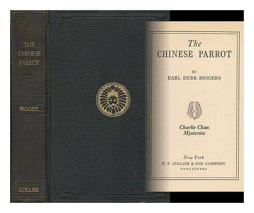 BIGGERS, EARL DERR (1884-1933) - The Chinese Parrot : a Novel