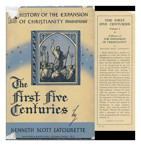 LATOURETTE, KENNETH SCOTT (1884-1968) - A History of the Expansion of Christianity, Volume 1 the First Five Centuries