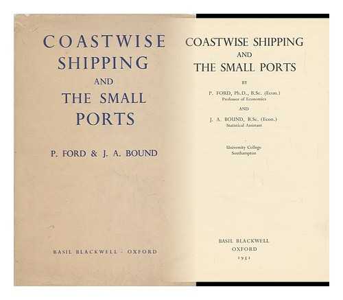 Ford, P. Bound, J. A. - Coastwise Shipping and the Small Ports