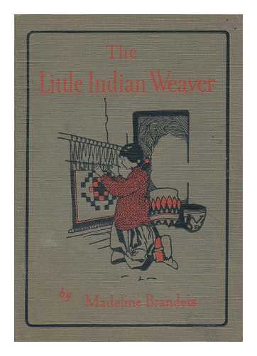 BRANDEIS, MADELINE (1897-1937) - The Little Indian Weaver