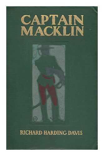 DAVIS, RICHARD HARDING (1864-1916) - Captain Macklin: His Memoirs