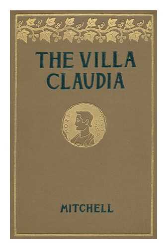 MITCHELL, JOHN AMES (1845-1918). A. D. BLASHFIELD (ILL. ) - The Villa Claudia