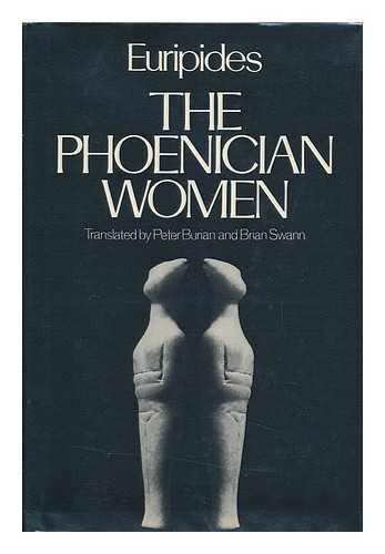 EURIPIDES - The Phoenician Women / Euripides ; Translated by Peter Burian and Brian Swann