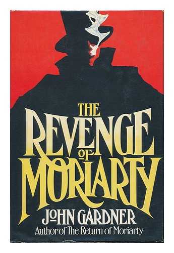 GARDNER, JOHN (1926-2007) - The Revenge of Moriarty / John Gardner