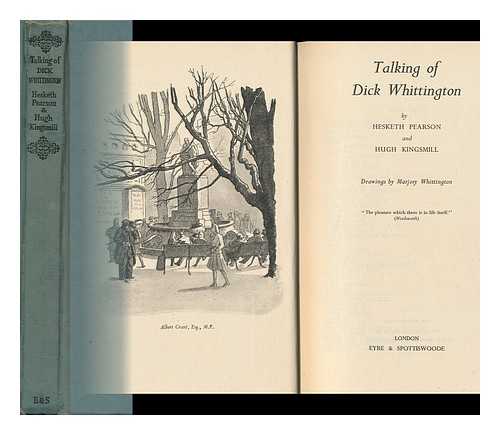 PEARSON, HESKETH (1887-1964) - Talking of Dick Whittington, by Hesketh Pearson and Hugh Kingsmill [Pseud. ] Drawings by Marjory Whittington