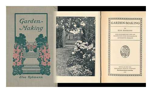 REHMANN, ELSA - Garden Making. by Elsa Rehmann. with Supplementary Text and Illustrations from Photographs by Antoinette Perrett