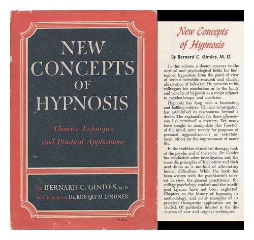 GINDES, BERNARD C. - New Concepts of Hypnosis As an Adjunct to Psychotherapy and Medicine. Introd. by Robert M. Lindner