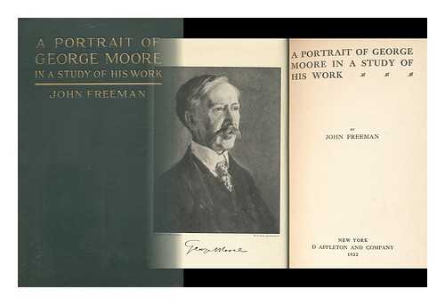 FREEMAN, JOHN (1880-1929) - A Portrait of George Moore in a Study of His Work, by John Freeman