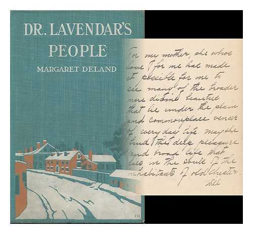 DELAND, MARGARET WADE CAMPBELL (1857-1945) AND HITCHCOCK, LUCIUS (ILLUS. ) - Dr. Lavendar's People. Illustrated by Lucius Hitchcock